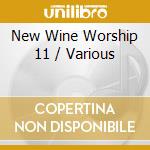 New Wine Worship 11 / Various cd