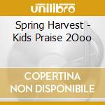 Spring Harvest - Kids Praise 2Ooo cd