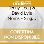Jenny Legg & David Lyle Morris - Sing Lullabies cd musicale di Jenny Legg & David Lyle Morris