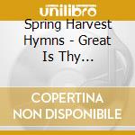 Spring Harvest Hymns - Great Is Thy Faithfulness cd