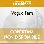 Vague l'am cd