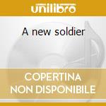 A new soldier cd