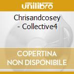 Chrisandcosey - Collective4 cd