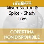 Alison Statton & Spike - Shady Tree