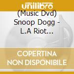 (Music Dvd) Snoop Dogg - L.A Riot Spectacular cd