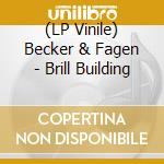 (LP Vinile) Becker & Fagen - Brill Building vinile