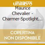 Maurice Chevalier - Charmer-Spotlight On cd