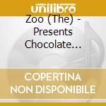 Zoo (The) - Presents Chocolate Moose cd