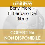Beny More - El Barbaro Del Ritmo cd