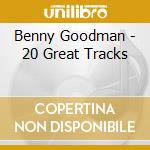 Benny Goodman - 20 Great Tracks cd