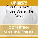 Cab Calloway - Those Were The Days cd