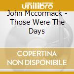 John Mccormack - Those Were The Days cd