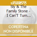 Sly & The Family Stone - I Can'T Turn You Loose (14 Trax) cd musicale di Sly & The Family Stone