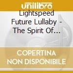 Lightspeed Future Lullaby - The Spirit Of Pop cd