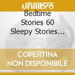 Bedtime Stories 60 Sleepy Stories (3 Cd) cd