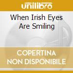 When Irish Eyes Are Smiling cd