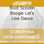Boot Scootin Boogie Let's Line Dance cd