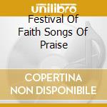 Festival Of Faith Songs Of Praise cd