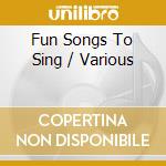 Fun Songs To Sing / Various cd