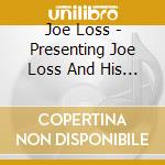 Joe Loss - Presenting Joe Loss And His Orchestra cd musicale di Joe Loss