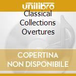 Classical Collections Overtures cd