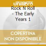 Rock N Roll - The Early Years 1 cd