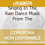 Singing In The Rain Dance Music From The cd