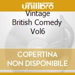 Vintage British Comedy Vol6 cd musicale