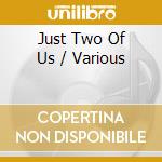 Just Two Of Us / Various cd