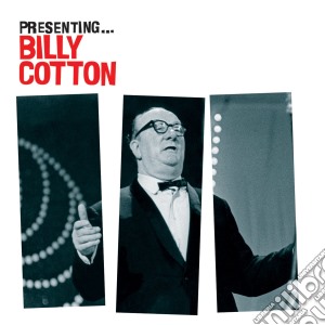 Billy Cotton - Presenting.. cd musicale