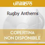 Rugby Anthems cd musicale