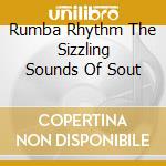 Rumba Rhythm The Sizzling Sounds Of Sout cd