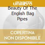 Beauty Of The English Bag Pipes cd