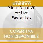 Silent Night 20 Festive Favourites cd