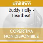 Buddy Holly - Heartbeat cd musicale di Buddy Holly