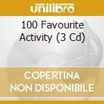 100 Favourite Activity (3 Cd) cd
