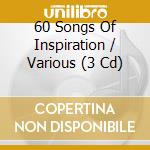 60 Songs Of Inspiration / Various (3 Cd) cd