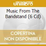 Music From The Bandstand (6 Cd) cd