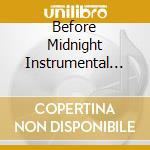 Before Midnight Instrumental Songs / Various cd musicale di Fast Forward