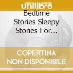 Bedtime Stories Sleepy Stories For Sleep cd