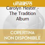 Carolyn Hester - The Tradition Album cd musicale di Carolyn Hester