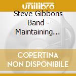 Steve Gibbons Band - Maintaining Radio Silence cd