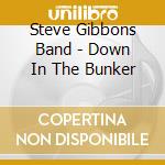 Steve Gibbons Band - Down In The Bunker cd