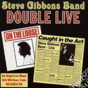 Steve Gibbons Band - Double Live (2 Cd) cd musicale di Steve Gibbons Band