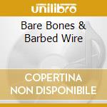 Bare Bones & Barbed Wire cd musicale di PACHECO TOM
