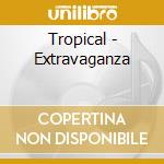 Tropical - Extravaganza cd