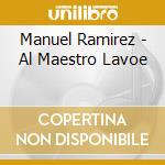 Manuel Ramirez - Al Maestro Lavoe cd musicale di Manuel Ramirez