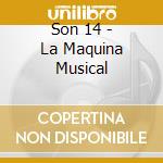 Son 14 - La Maquina Musical cd
