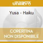 Yusa - Haiku cd musicale di Yusa