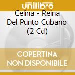 Celina - Reina Del Punto Cubano (2 Cd) cd
